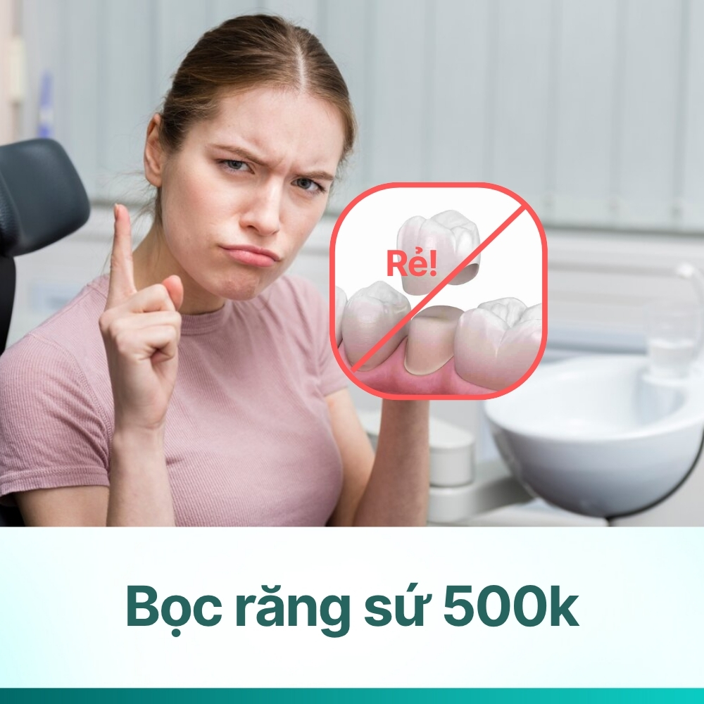 Bọc răng sứ 500k: Có nên thực hiện và những rủi ro cần biết?