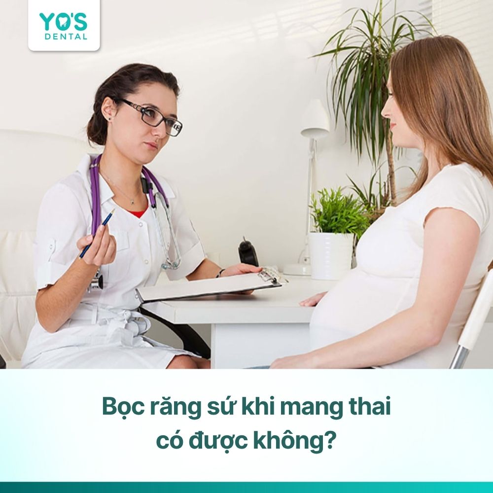 Bọc răng sứ khi mang thai có được không? Chuyên gia giải đáp
