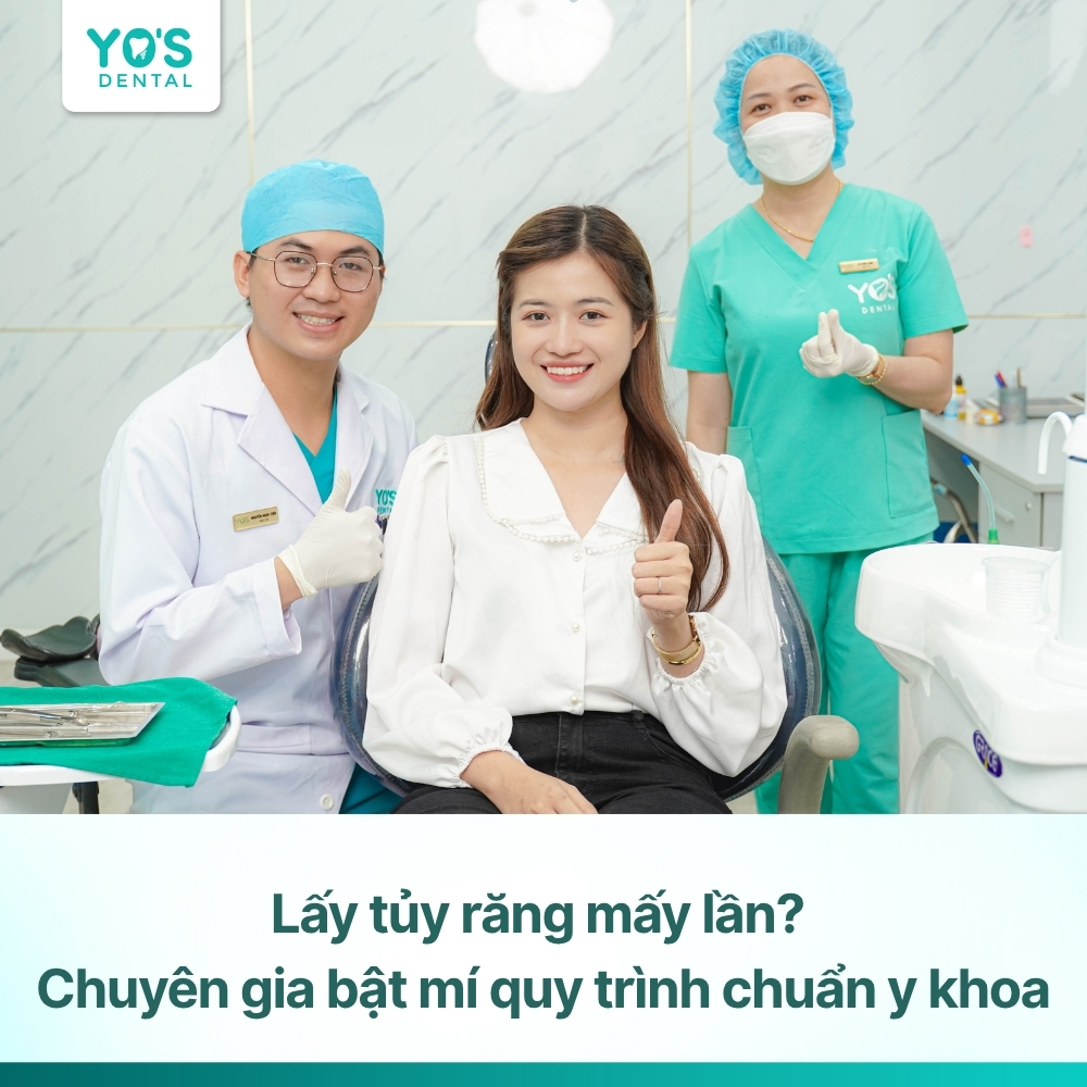 Lấy tủy răng mấy lần? Chuyên gia bật mí quy trình chuẩn y khoa