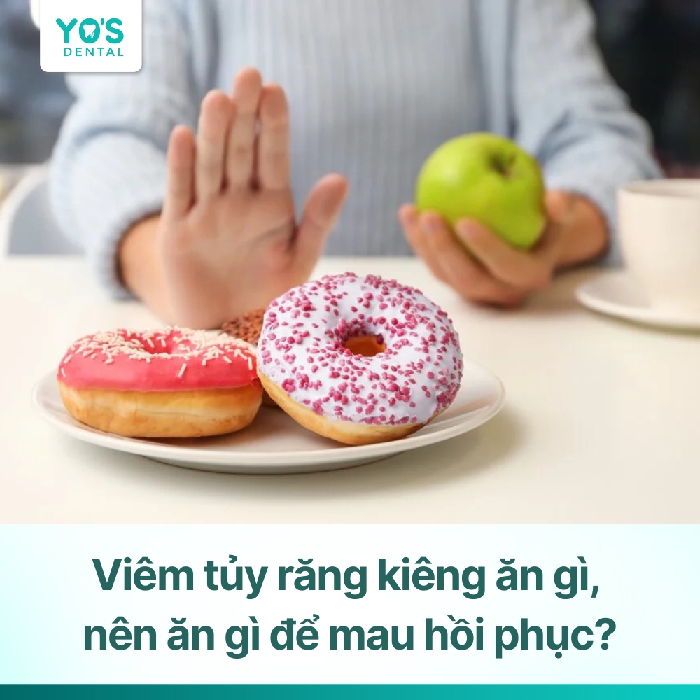 Viêm tủy răng kiêng ăn gì, nên ăn gì để mau hồi phục?